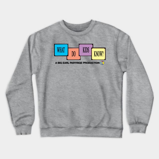 What Do Kids Know? Crewneck Sweatshirt by inesbot